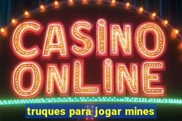 truques para jogar mines